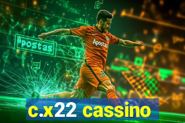 c.x22 cassino